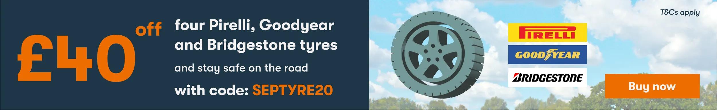 Up to £40 OFF FOUR TYRES 