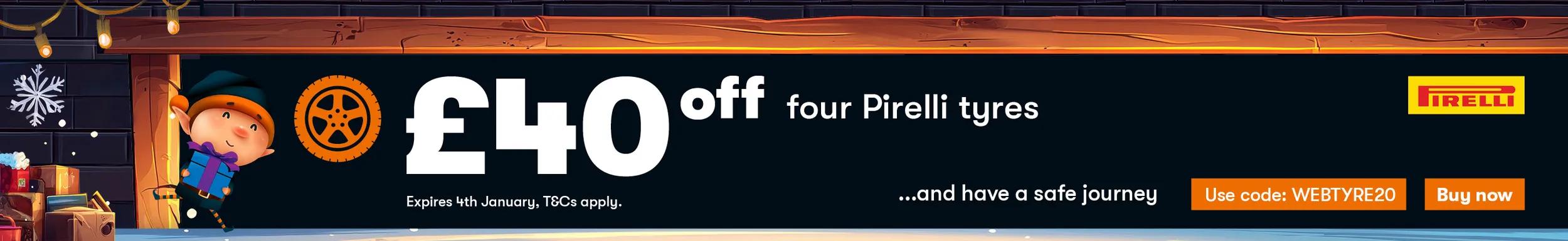 Up to £40 OFF FOUR TYRES 